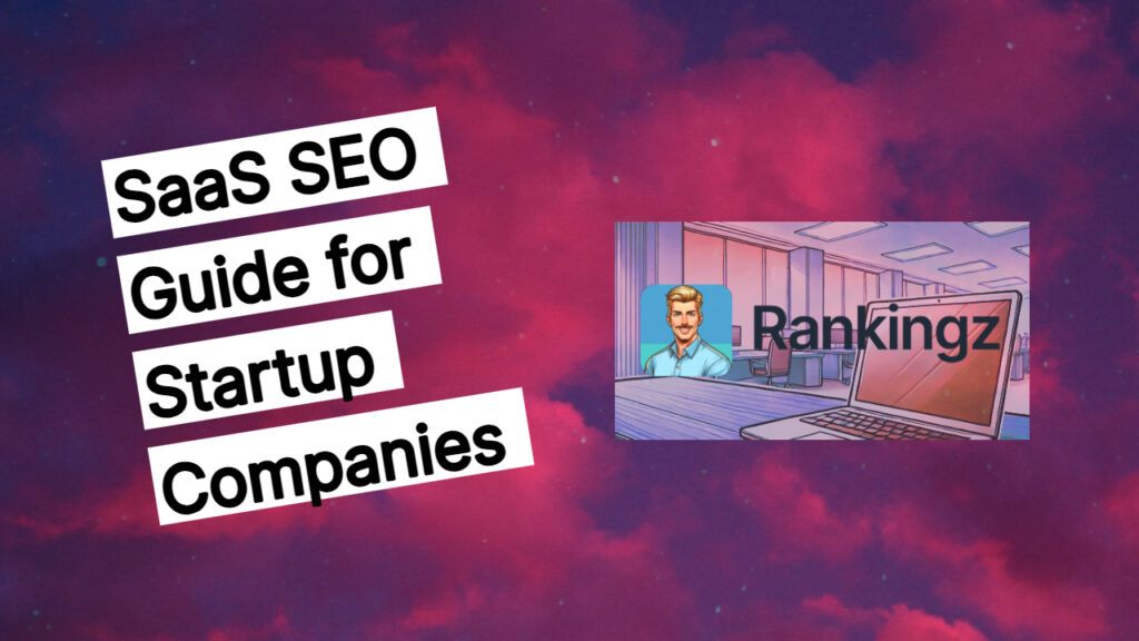 SaaS SEO Guide for Startup Companies - Rankingz blog