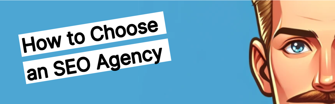 How to Choose an SEO Agency